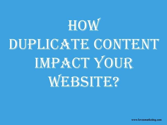 How Duplicate Content impact your Website How Duplicate Content impact your Website