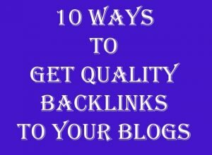 10 ways to get quality backlinks to your blogs