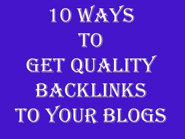 10 ways to get quality backlinks to your blogs