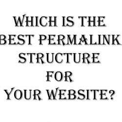 Which is the best Permalink Structure for Your Website