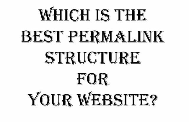 Which is the best Permalink Structure for Your Website