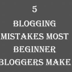5 Blogging Mistakes that Every Blogger Make