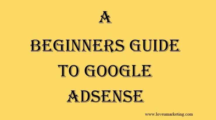 A beginners guide to Google Adsense