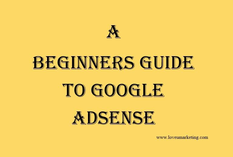 A beginners guide to Google Adsense