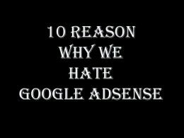 10 Reason Why We Hate Google AdSense