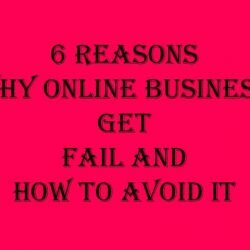 6 Reasons Why Online Business Get Fail and How to Avoid It