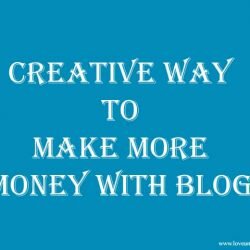 Creative Way To Make More Money With Blog