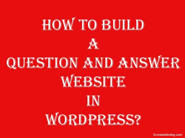 How To Build A Question And Answer Website In WordPress