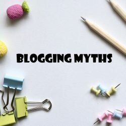Blogging Myths Imaportant To Start a Blog And Make Money From It