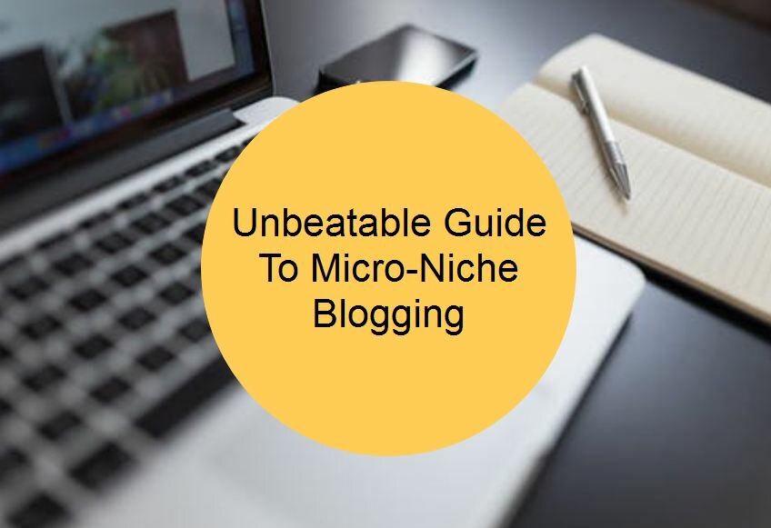 Guide On Best And Profitable Micro Niche Blogging