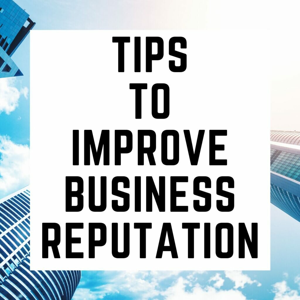 Tips To Improve Your Business Reputation Management