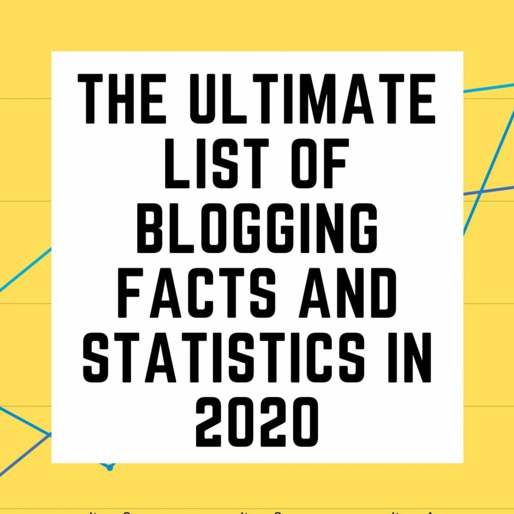 The Ultimate List of Blogging Facts and Statistics In 2020