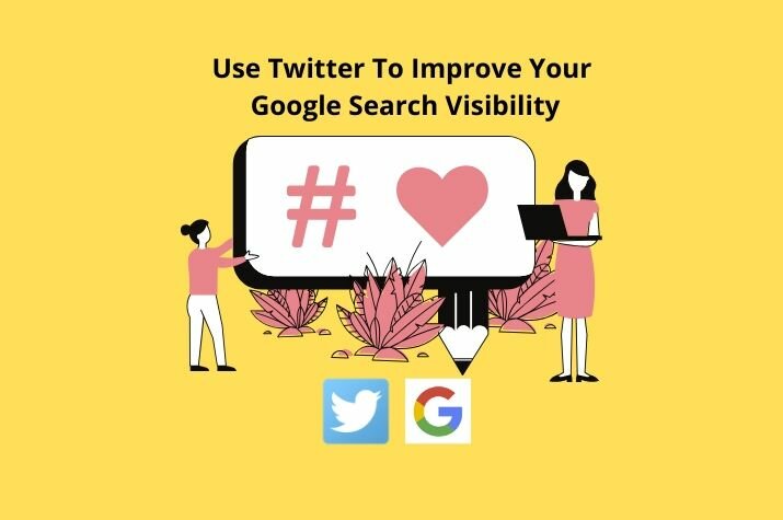 How To Use Twitter Social Networking Site To Improve Your Google Search Visibility