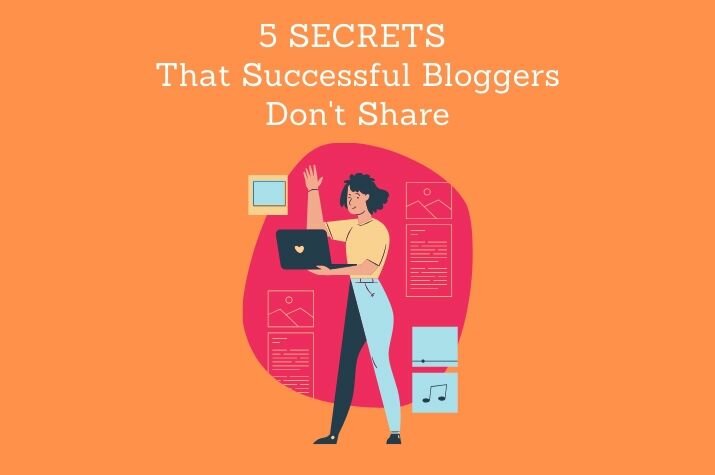 Top Secrets That Successful Bloggers Don't Share