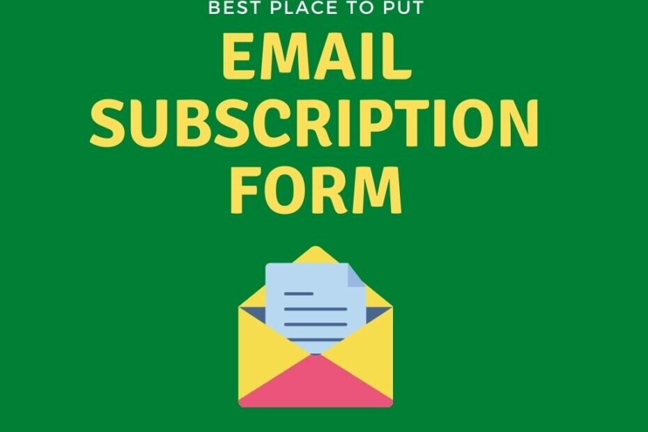 Best place to put email subscription form on website