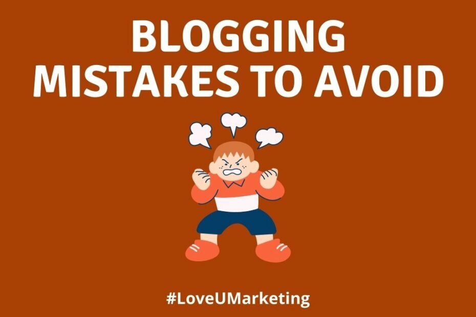 BLOGGING MISTAKES TO AVOID