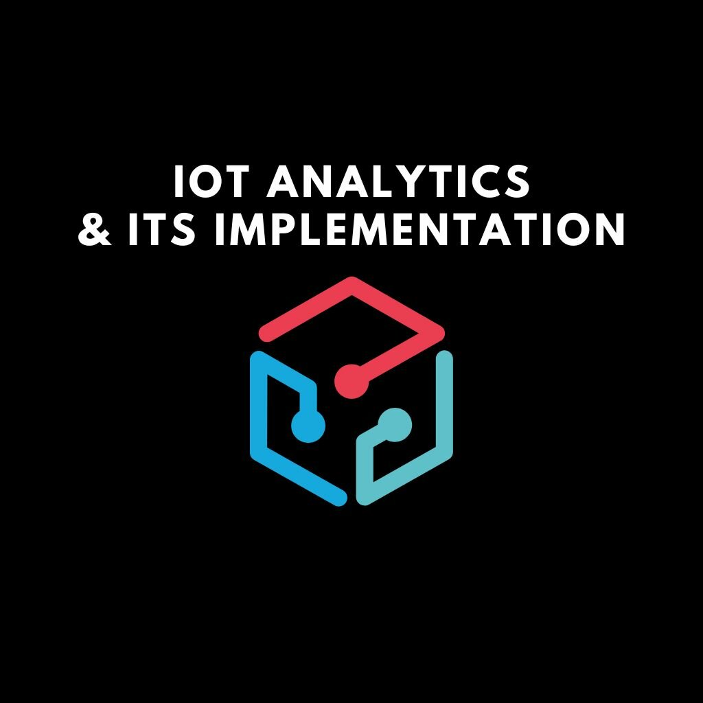 Iot Analytics And How To Implement It In Your Organization - Loveumarketing